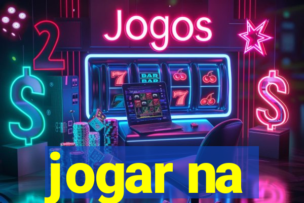 jogar na
